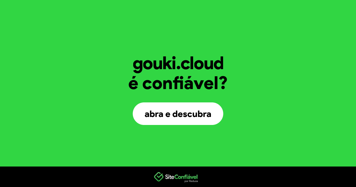 O site gouki.cloud é confiável?
