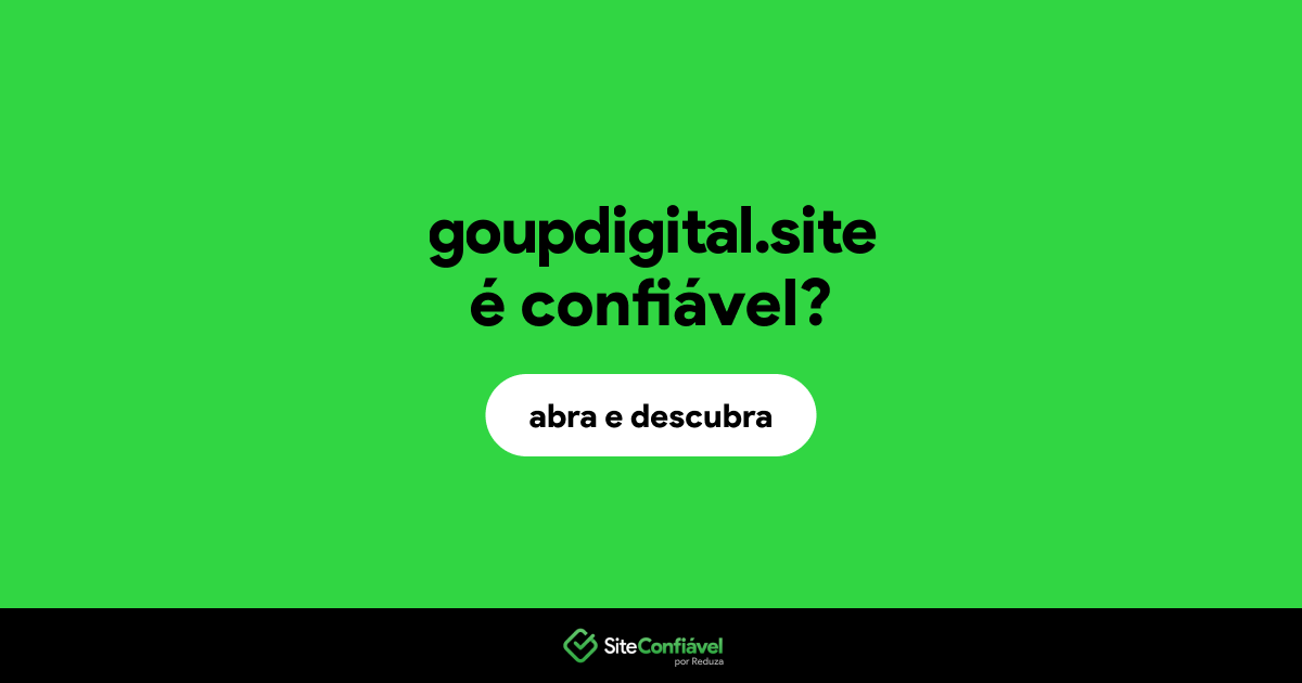 O site goupdigital.site é confiável?