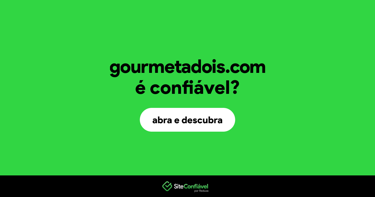 O site gourmetadois.com é confiável?