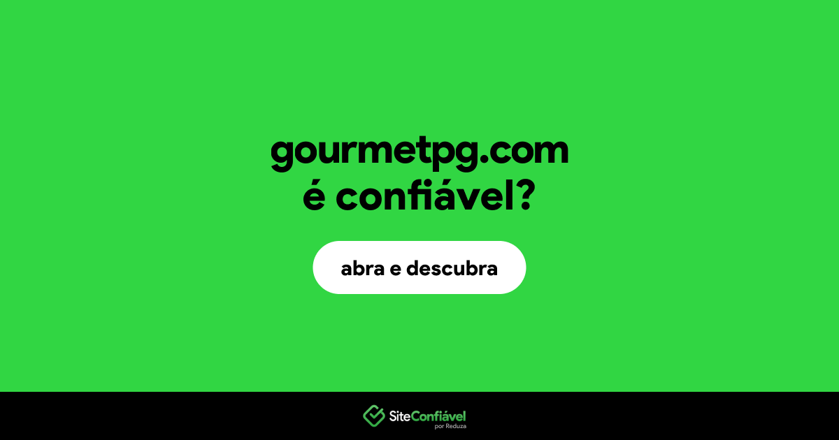 O site gourmetpg.com é confiável?