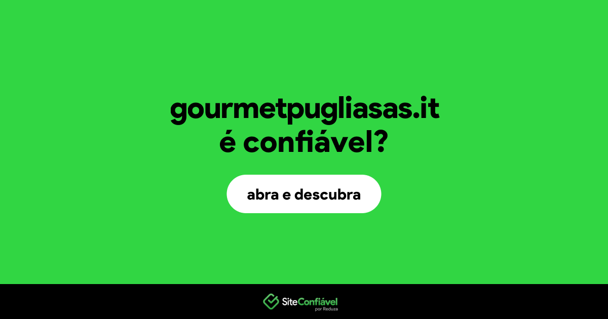 O site gourmetpugliasas.it é confiável?