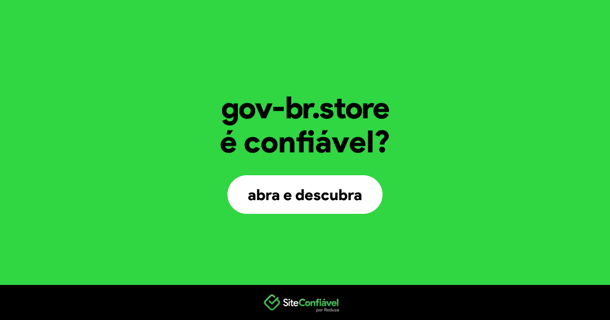 O site gov-br.store é confiável?