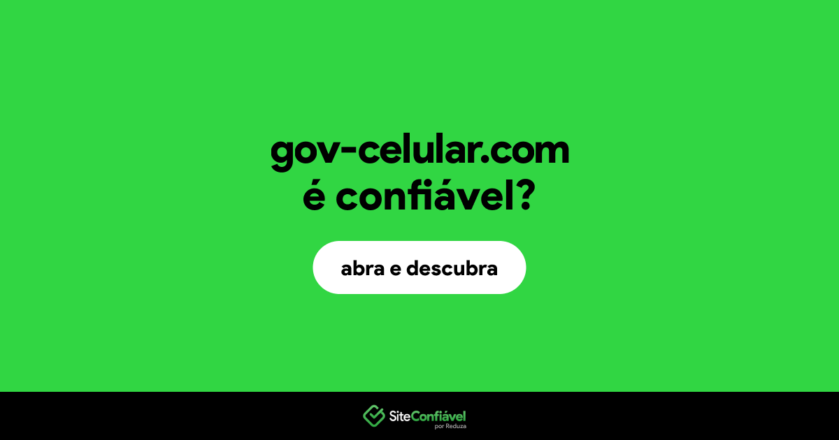 O site gov-celular.com é confiável?