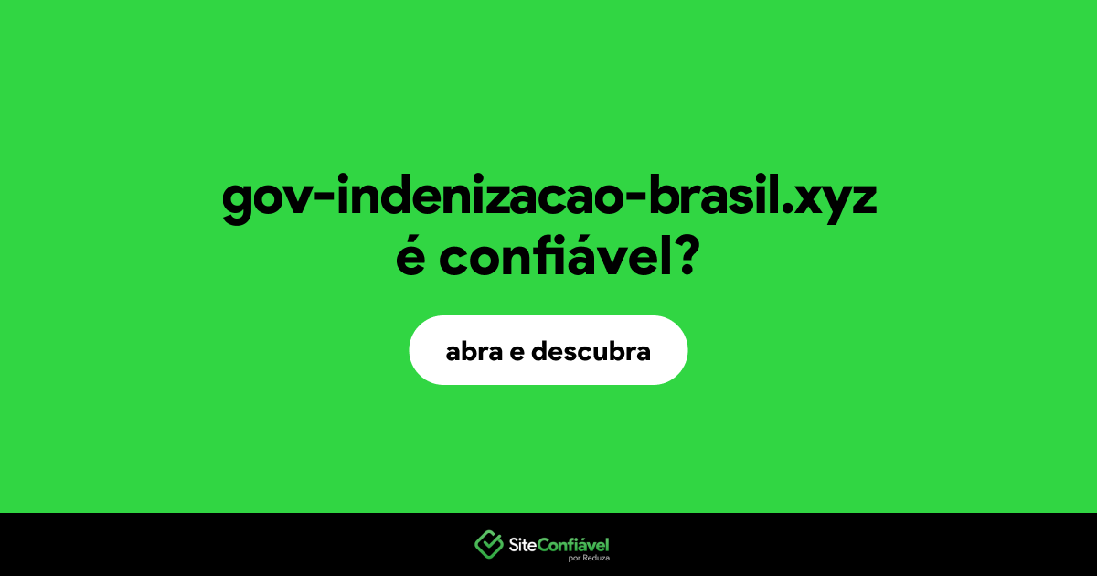 O site gov-indenizacao-brasil.xyz é confiável?