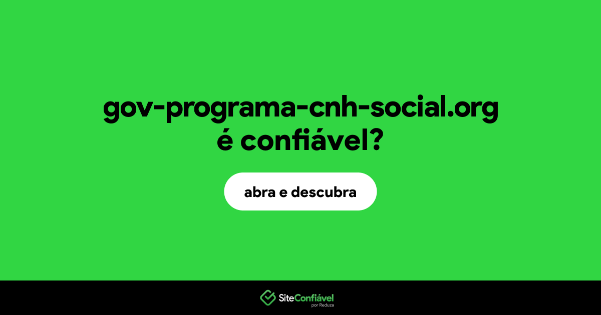 O site gov-programa-cnh-social.org é confiável?