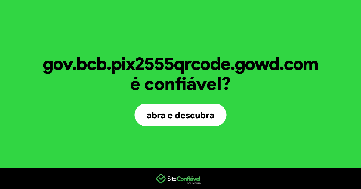 O site gov.bcb.pix2555qrcode.gowd.com é confiável?