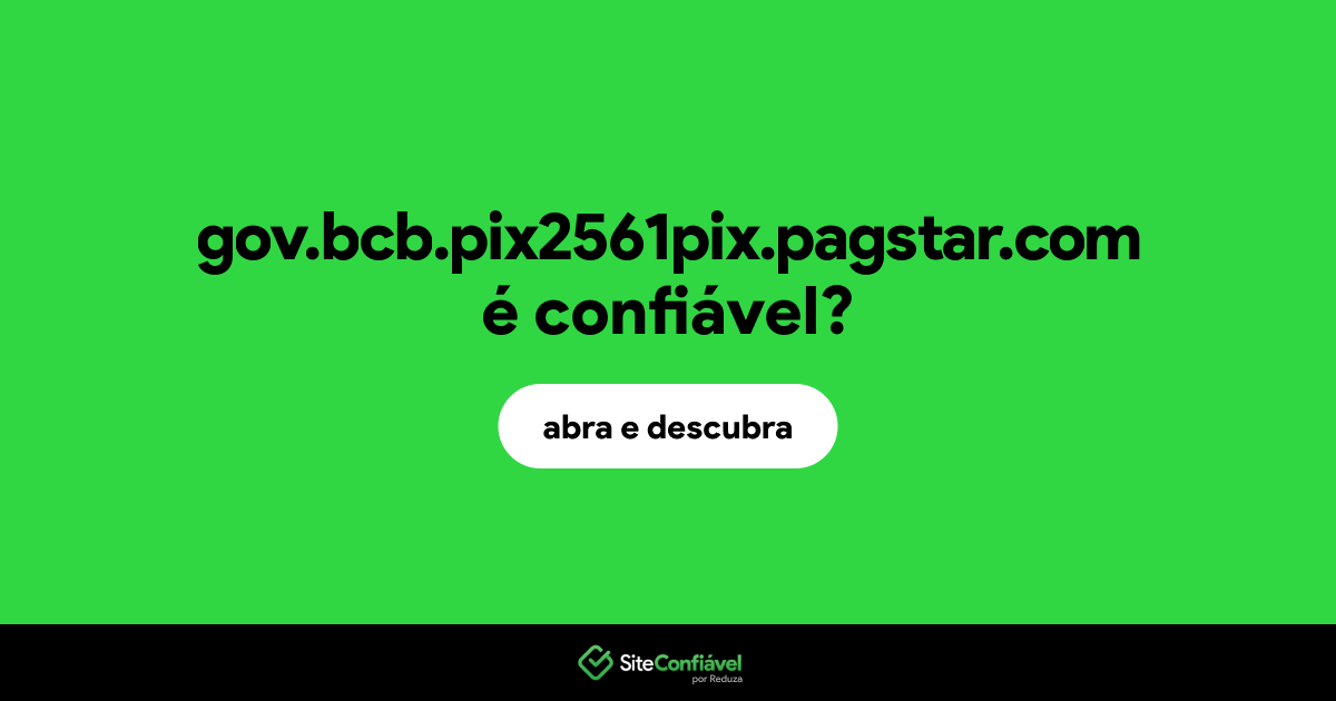O site gov.bcb.pix2561pix.pagstar.com é confiável?