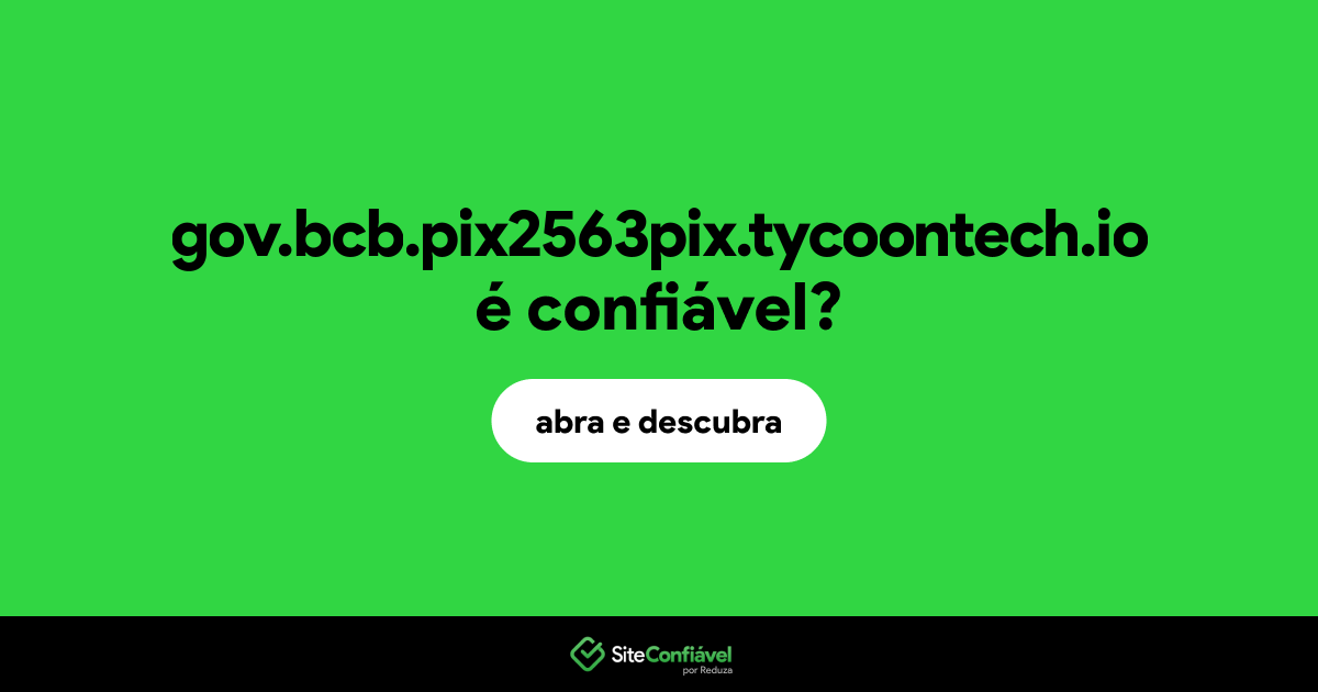 O site gov.bcb.pix2563pix.tycoontech.io é confiável?