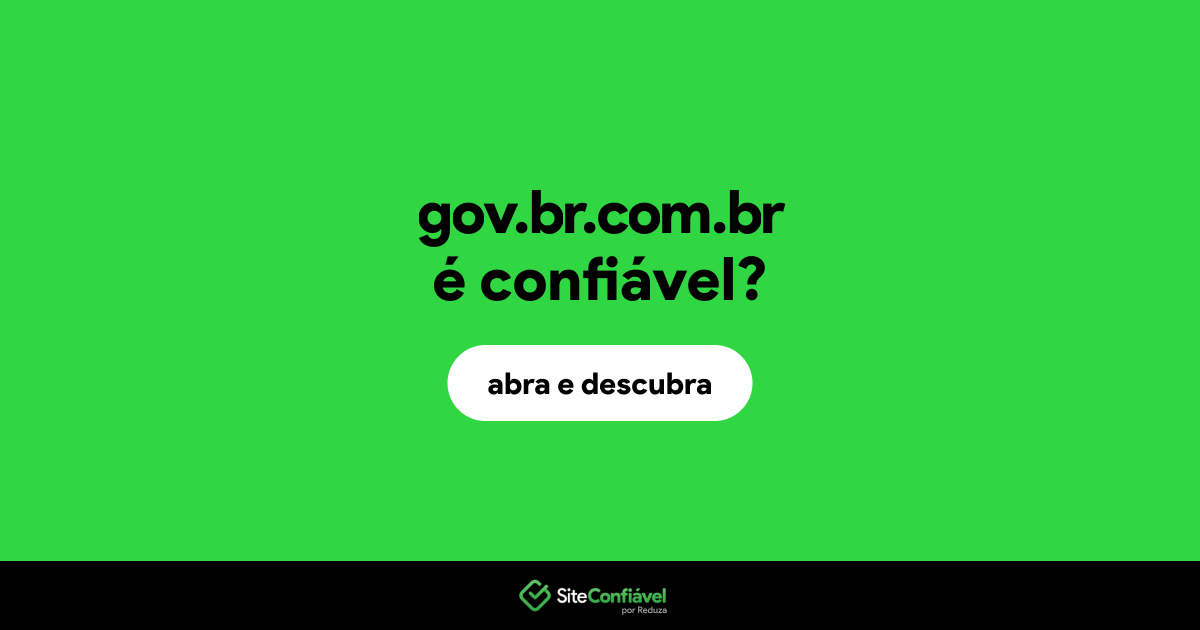 O site gov.br.com.br é confiável?
