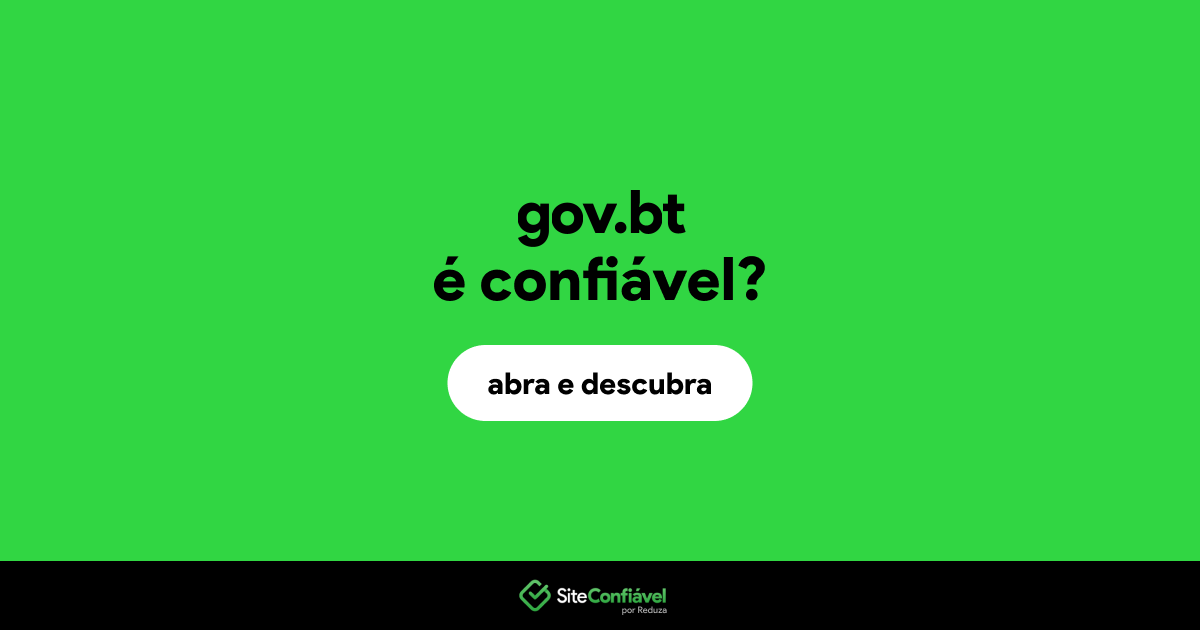 O site gov.bt é confiável?
