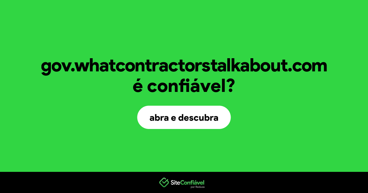 O site gov.whatcontractorstalkabout.com é confiável?