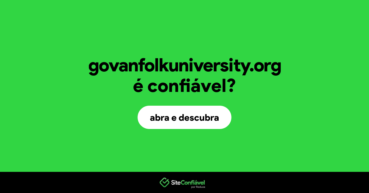 O site govanfolkuniversity.org é confiável?