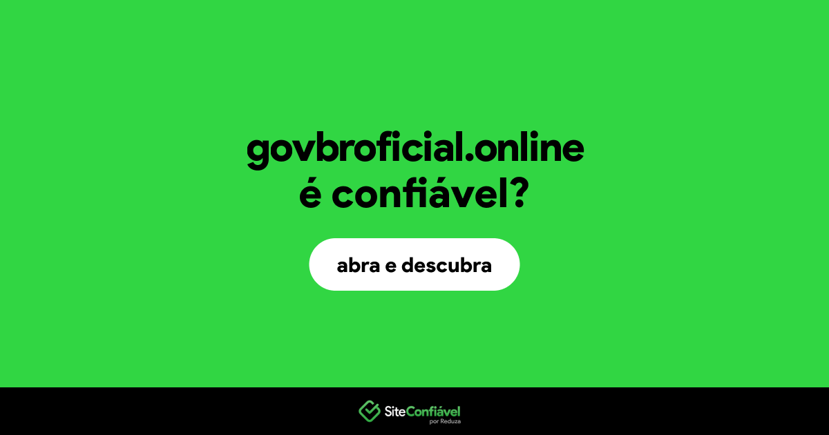 O site govbroficial.online é confiável?
