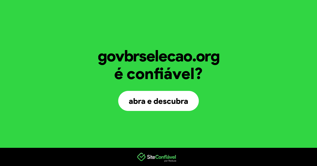 O site govbrselecao.org é confiável?