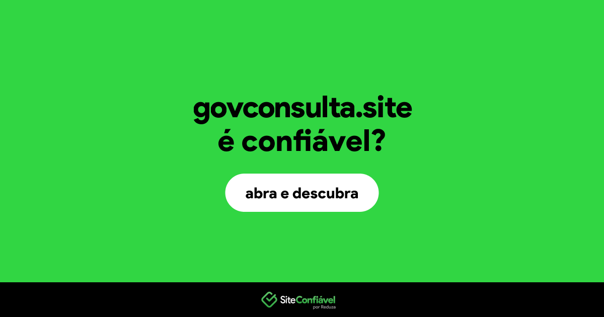 O site govconsulta.site é confiável?