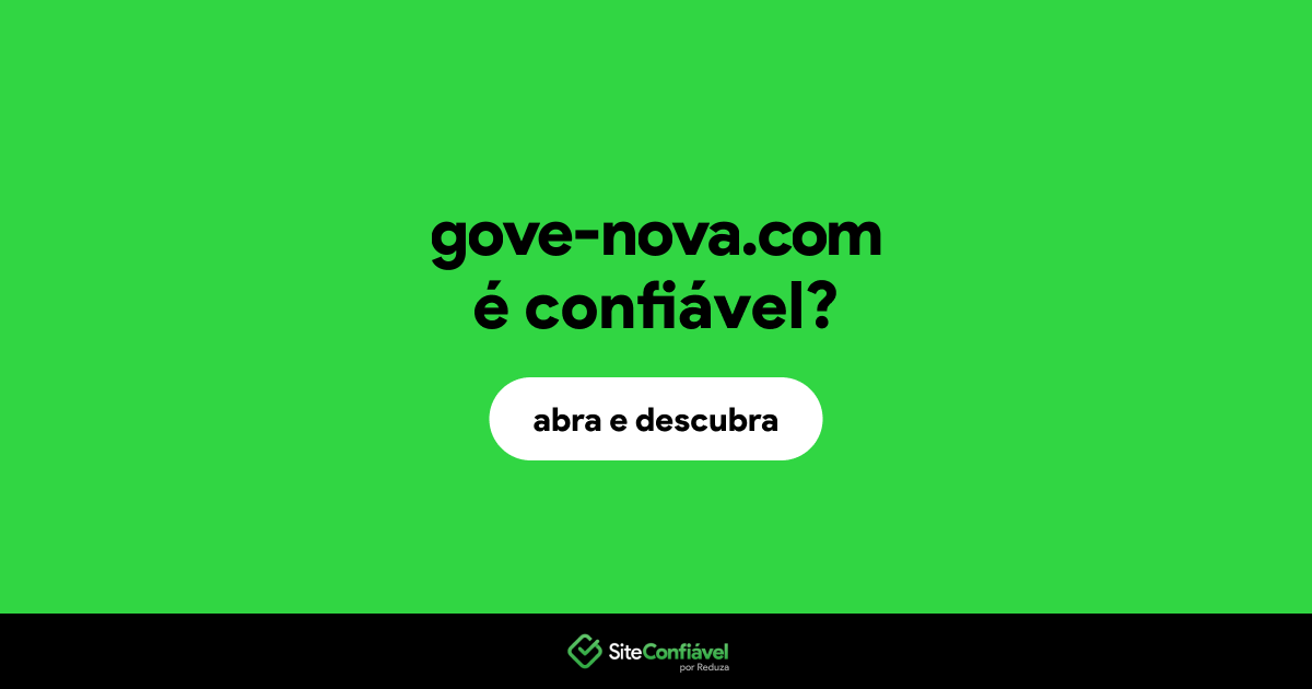 O site gove-nova.com é confiável?