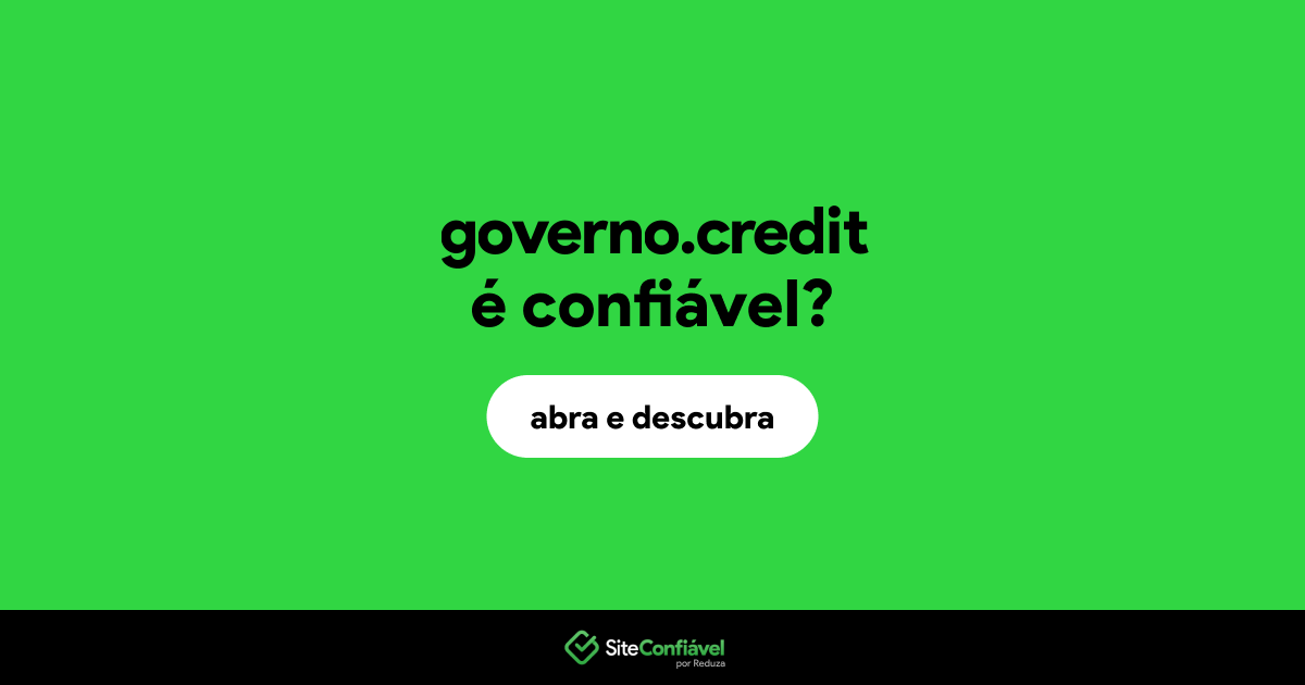 O site governo.credit é confiável?