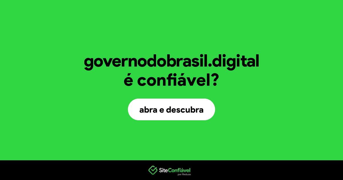 O site governodobrasil.digital é confiável?