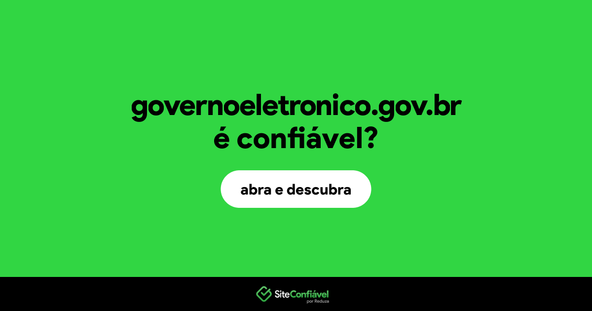 O site governoeletronico.gov.br é confiável?