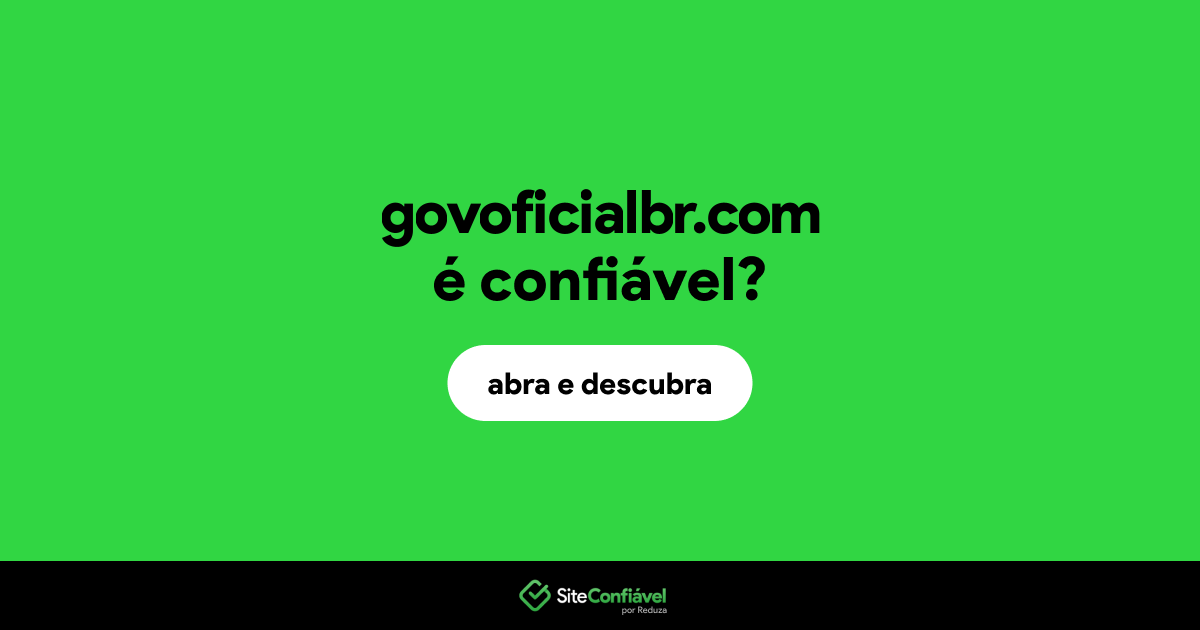 O site govoficialbr.com é confiável?