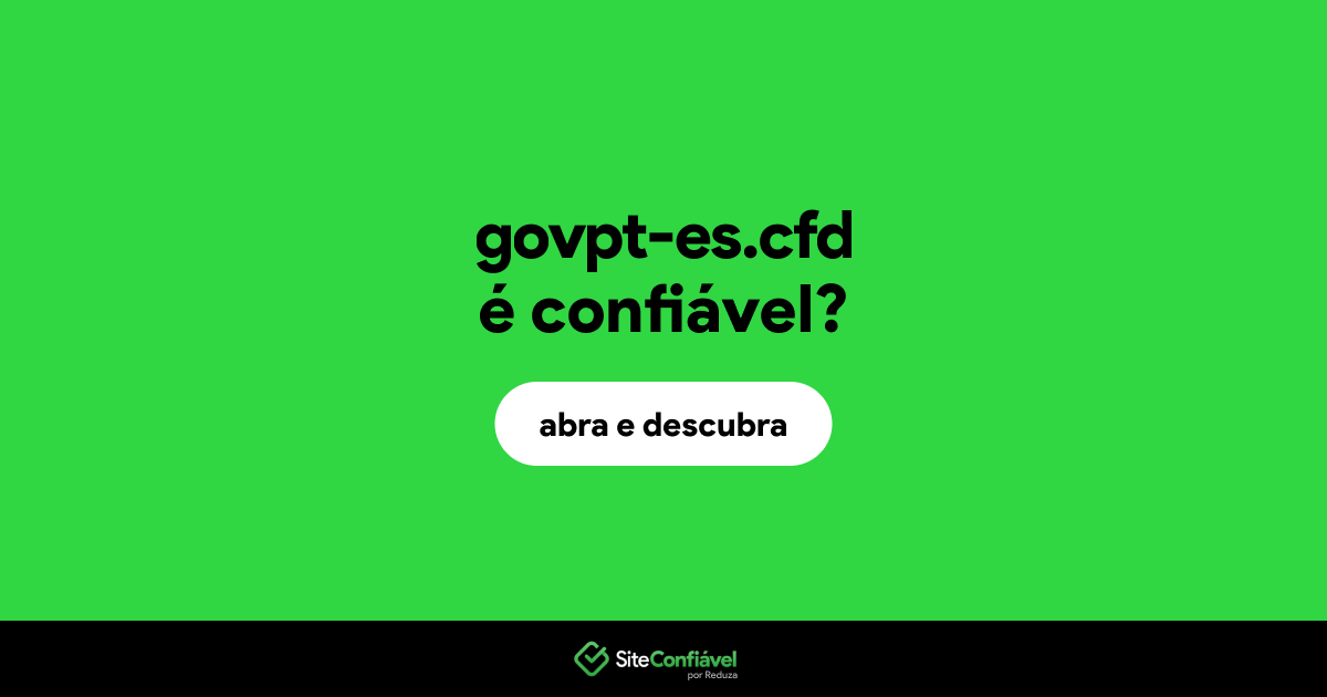 O site govpt-es.cfd é confiável?