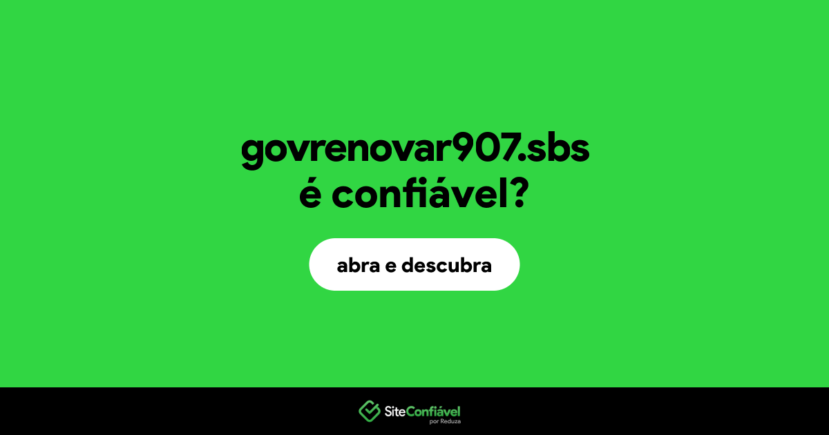 O site govrenovar907.sbs é confiável?