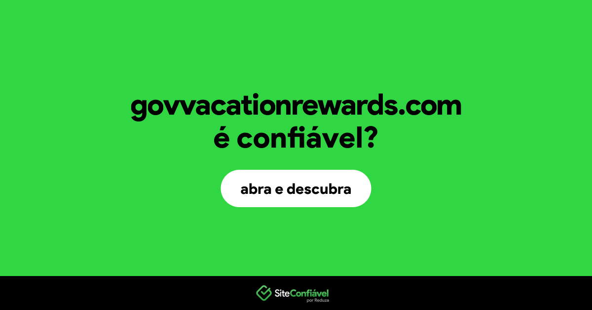 O site govvacationrewards.com é confiável?