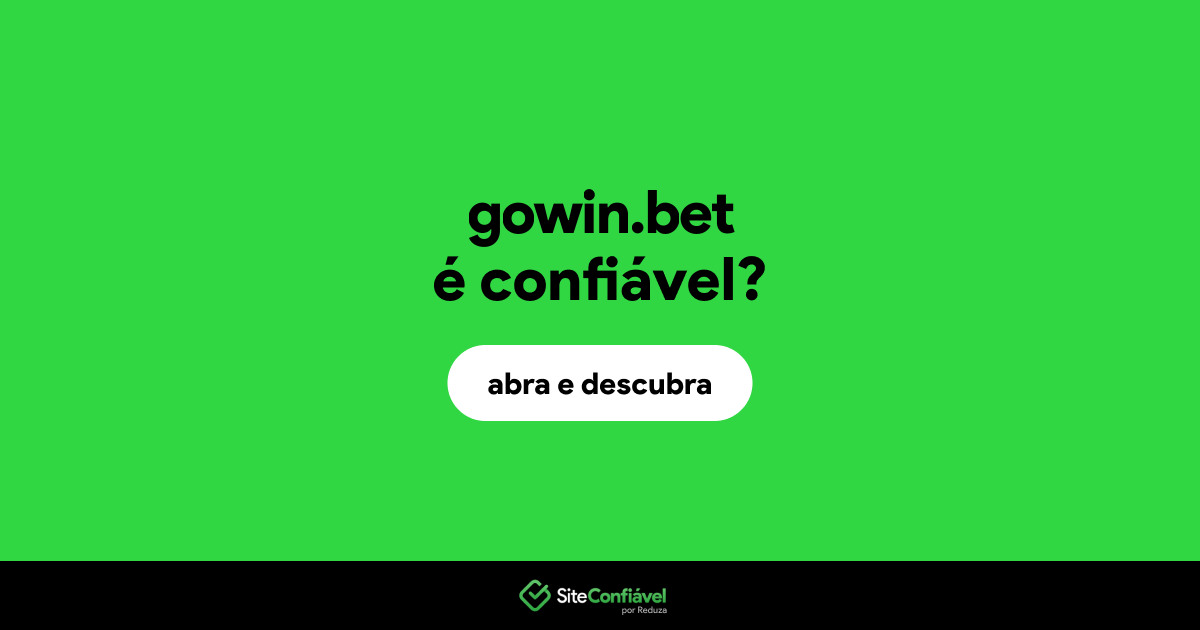 O site gowin.bet é confiável?