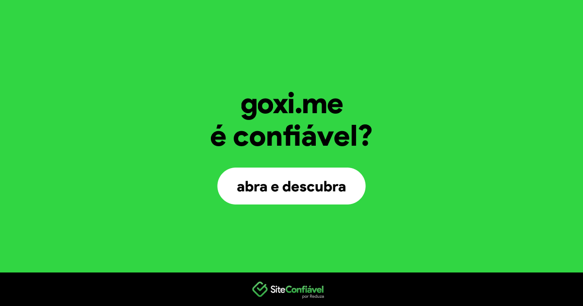 O site goxi.me é confiável?