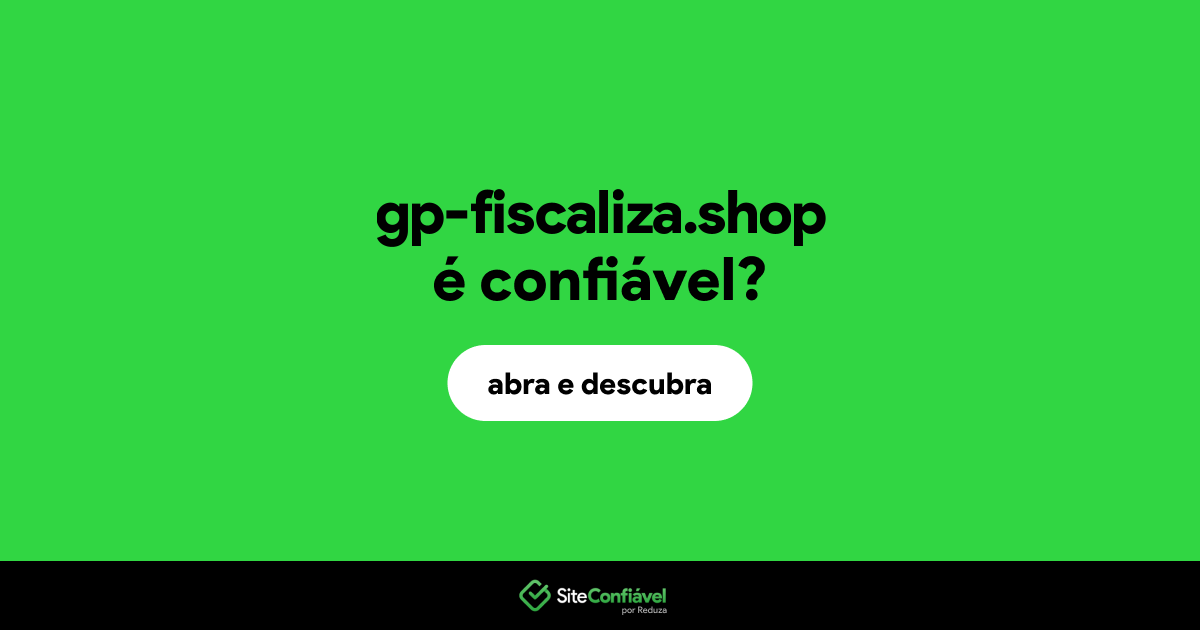O site gp-fiscaliza.shop é confiável?