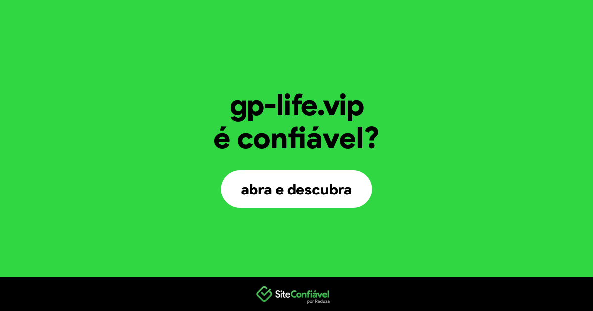 O site gp-life.vip é confiável?
