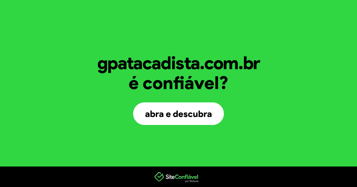 O site gpatacadista.com.br é confiável?