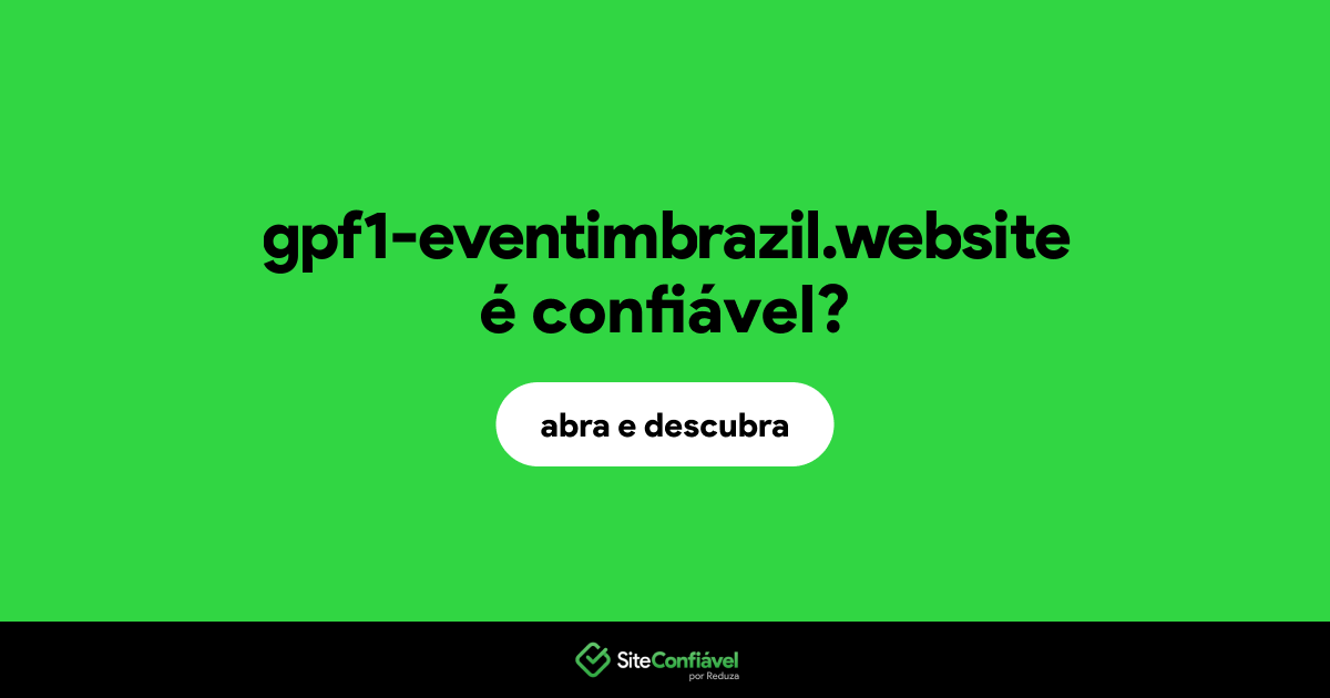 O site gpf1-eventimbrazil.website é confiável?