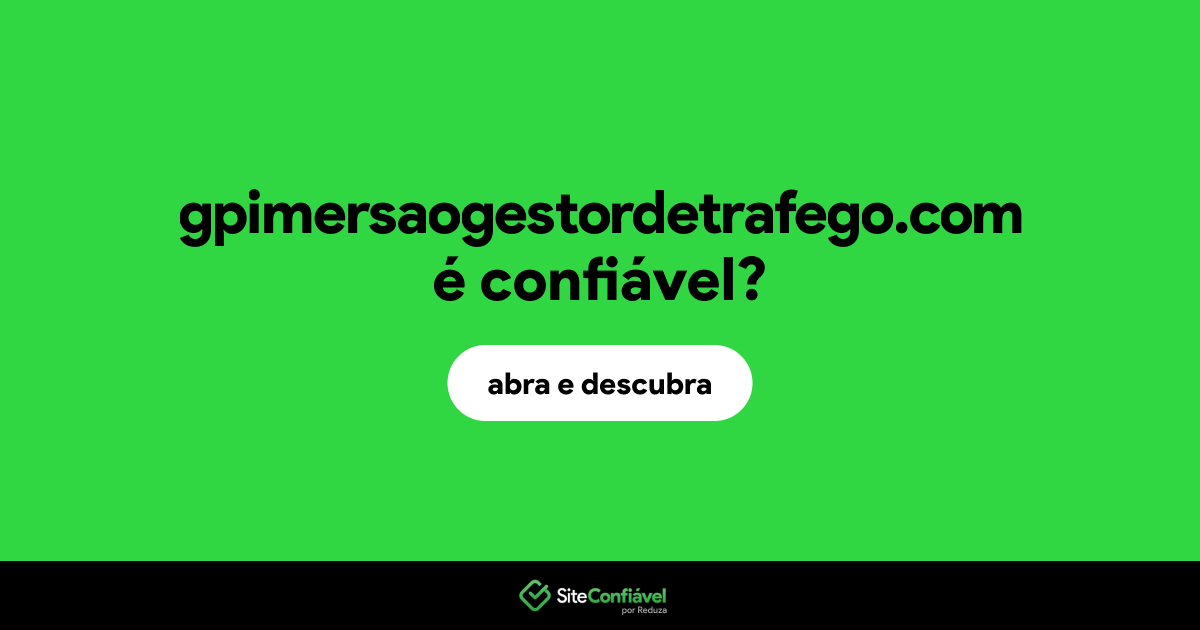 O site gpimersaogestordetrafego.com é confiável?
