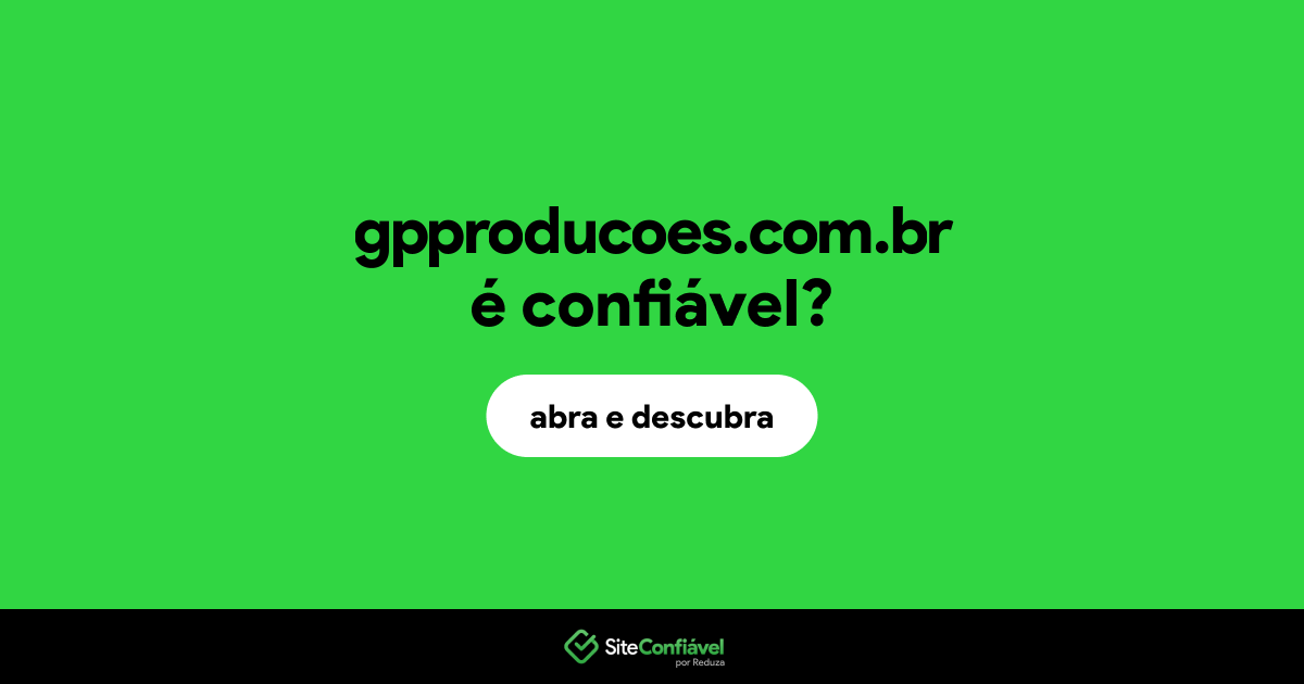 O site gpproducoes.com.br é confiável?