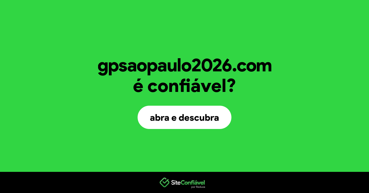 O site gpsaopaulo2026.com é confiável?