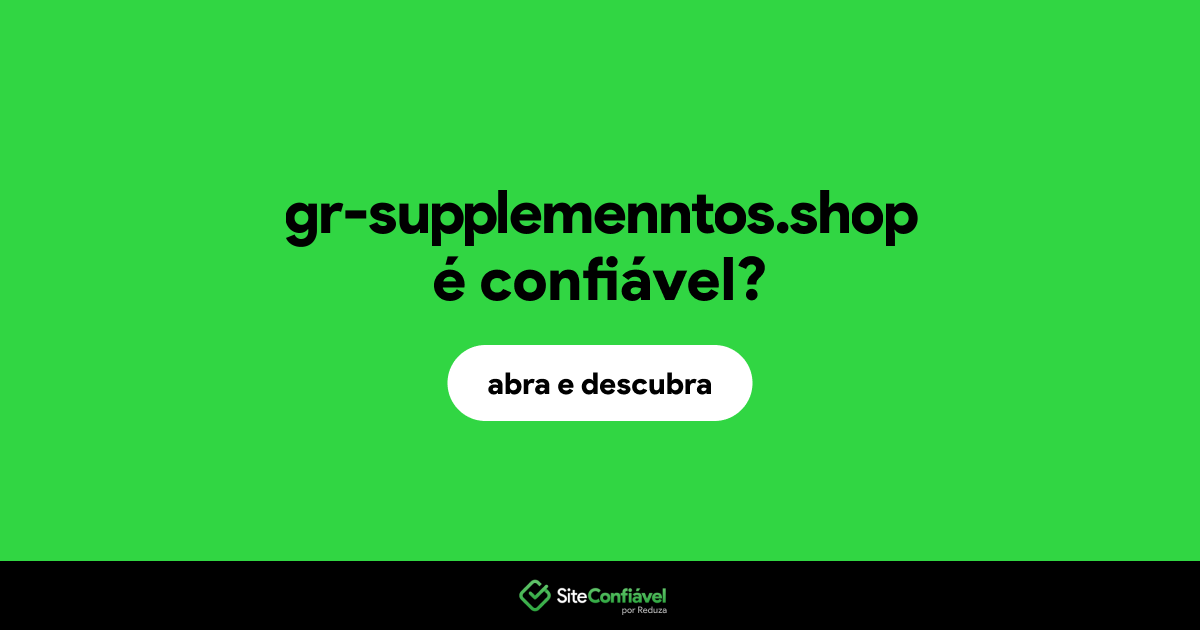 O site gr-supplemenntos.shop é confiável?