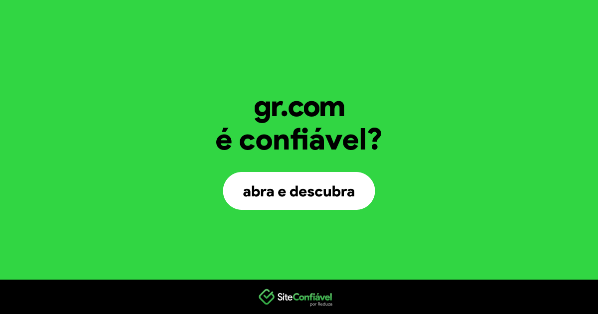 O site gr.com é confiável?