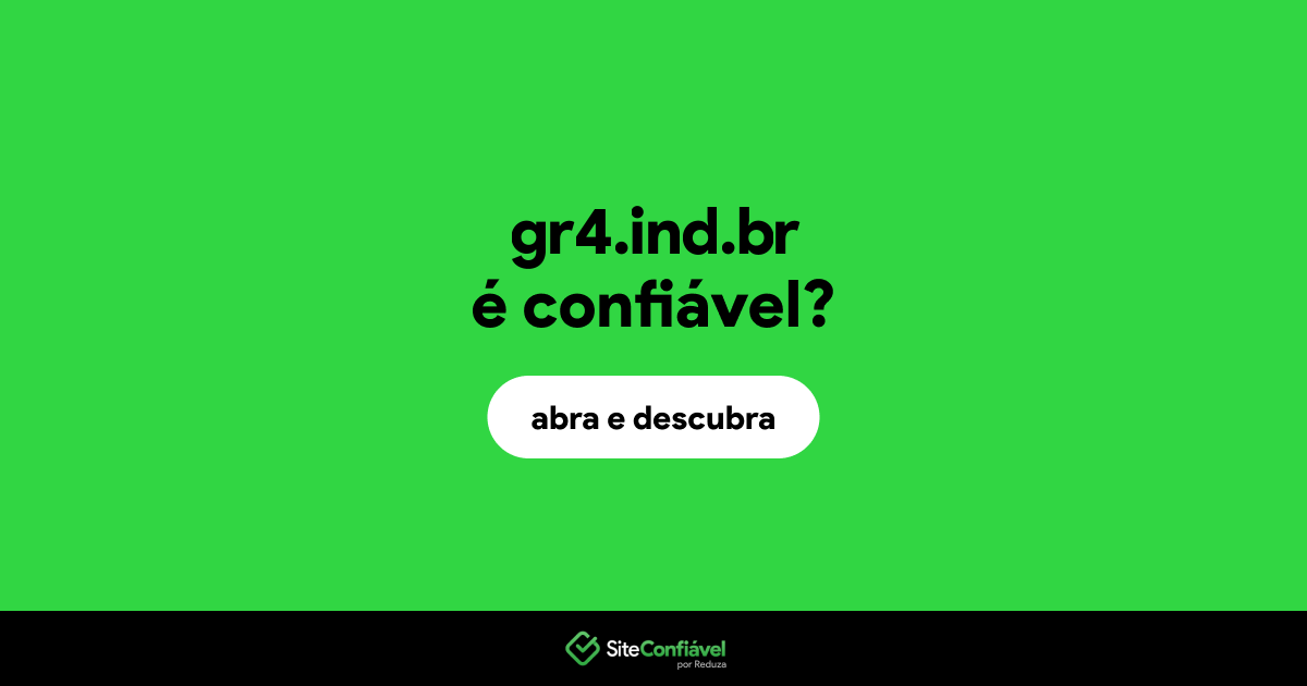 O site gr4.ind.br é confiável?