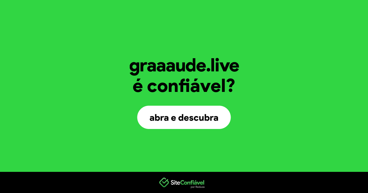 O site graaaude.live é confiável?