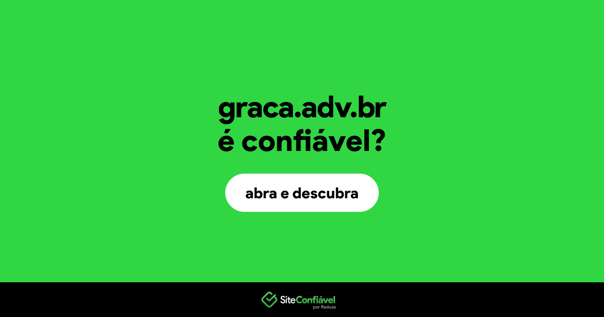 O site graca.adv.br é confiável?