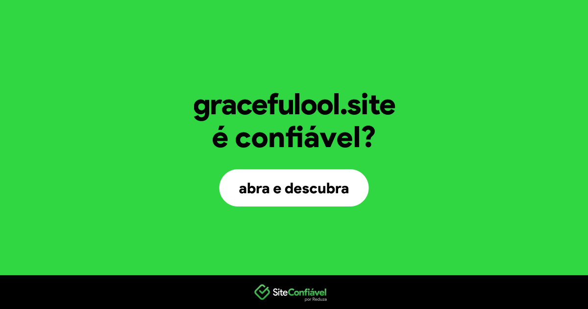 O site gracefulool.site é confiável?