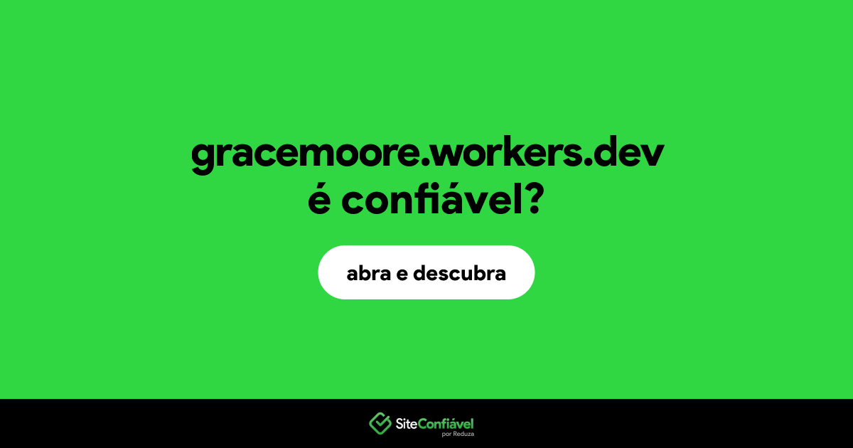 O site gracemoore.workers.dev é confiável?