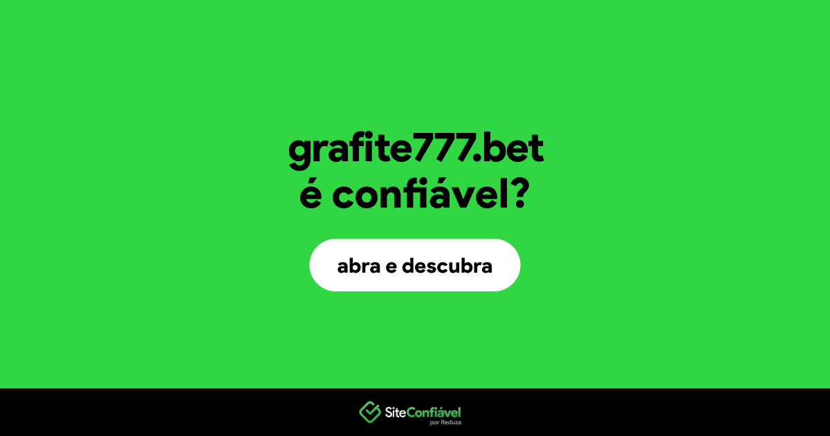 O site grafite777.bet é confiável?