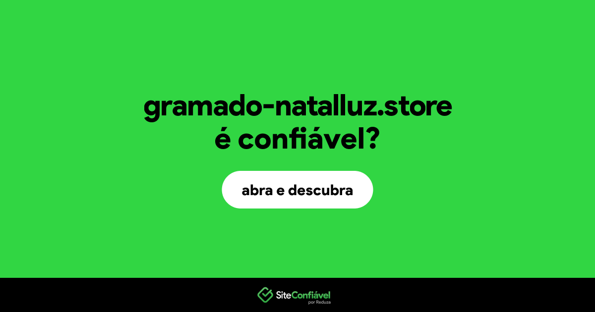O site gramado-natalluz.store é confiável?
