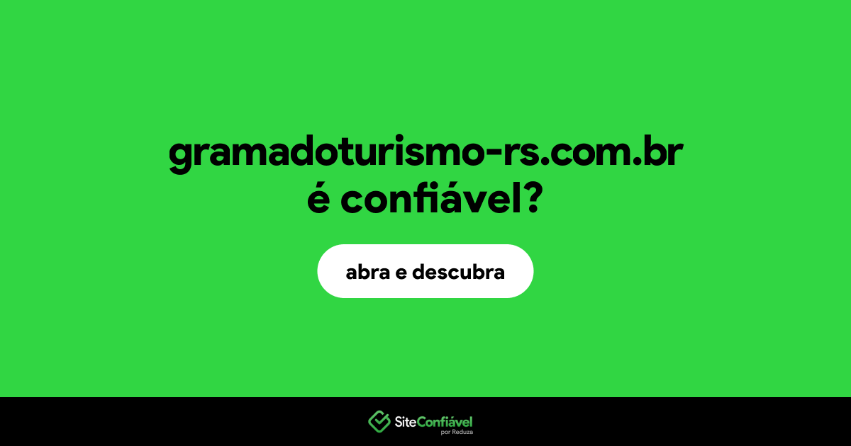 O site gramadoturismo-rs.com.br é confiável?