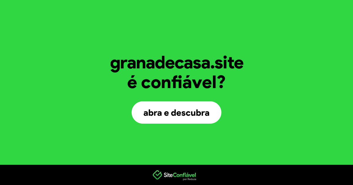 O site granadecasa.site é confiável?
