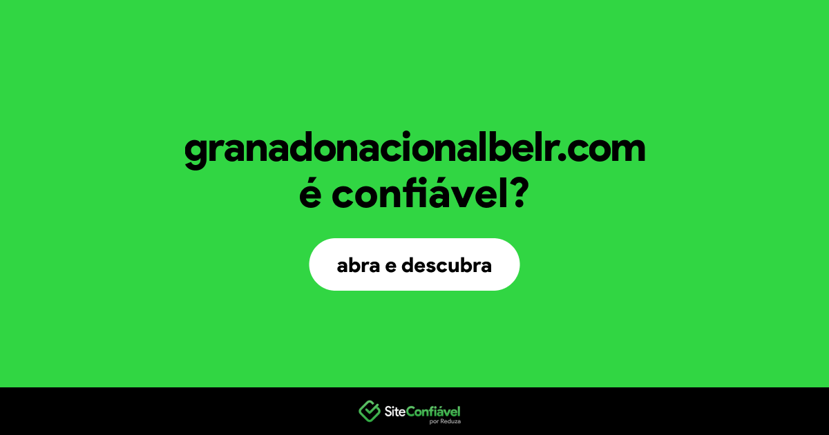 O site granadonacionalbelr.com é confiável?