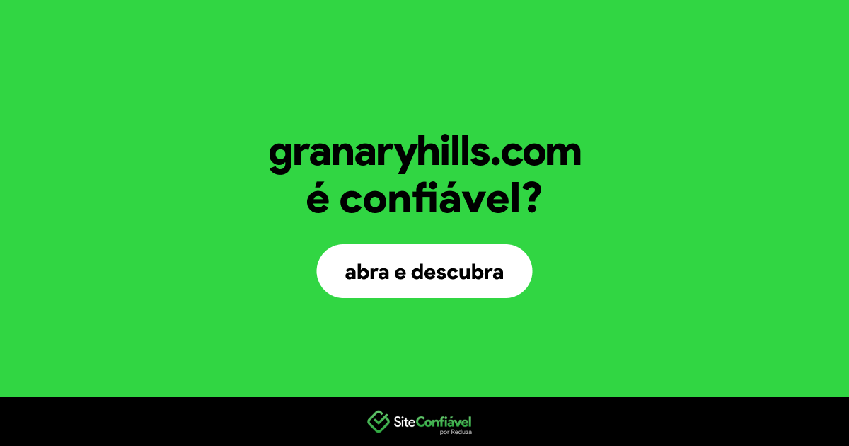 O site granaryhills.com é confiável?