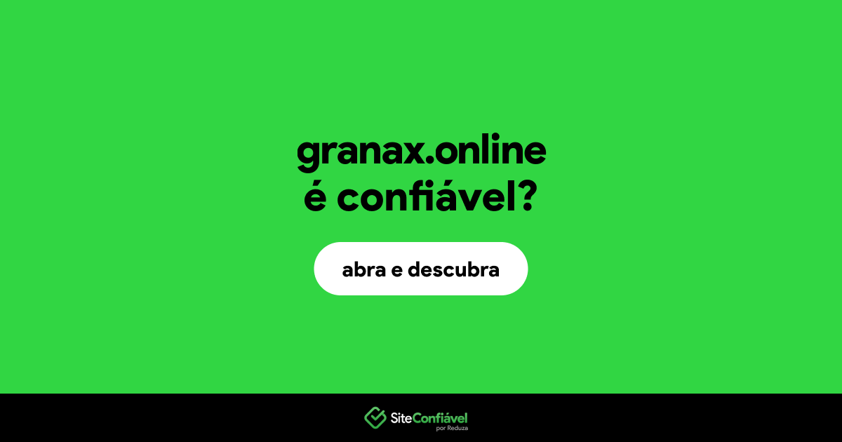 O site granax.online é confiável?